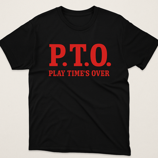 Play time's Over T-Shirt